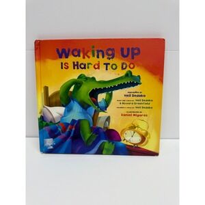 Waking Up Is Hard To Do Childrens Book by Neil Sedaka Illustrated Daniel Miyares